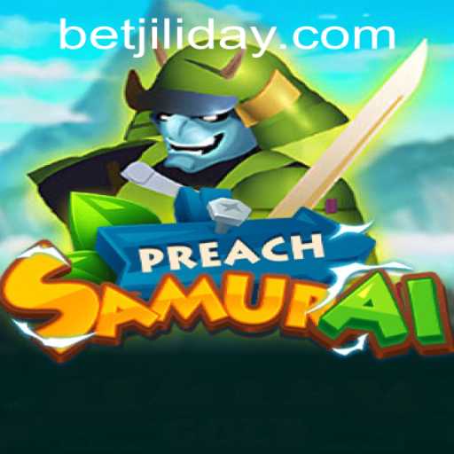 PreachSamurai: The Ultimate Strategy Experience by JILIDAY Gaming
