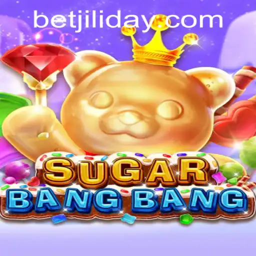 Discover the Exciting World of SUGARBANGBANG by JILIDAY Gaming