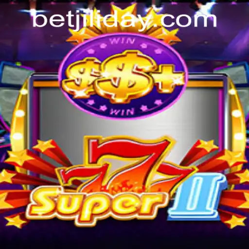 Dive into the World of Super777II: The Latest Jewel from JILIDAY Gaming